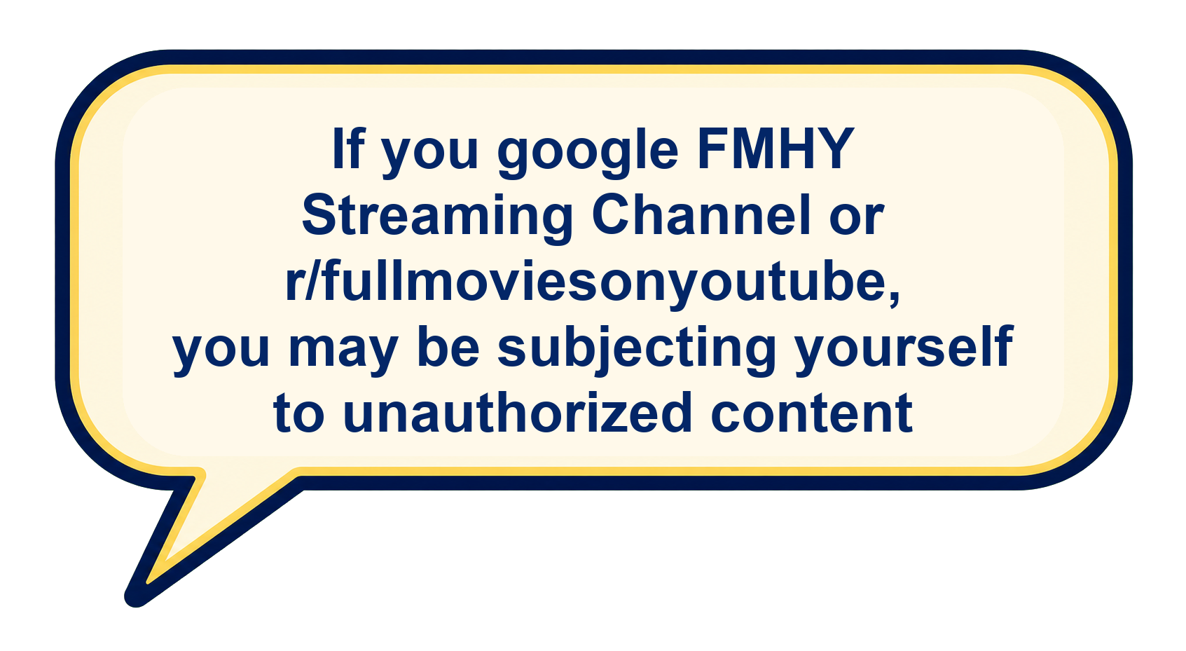If you google FMHY Streaming Channel or r/fullmoviesonyoutube, you may be subjecting yourself to unauthorized content